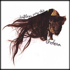 Cholera mp3 Album by Driftless Pony Club