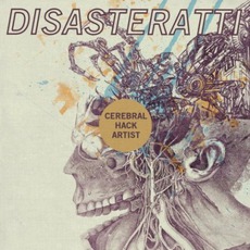 Cerebral Hack Artist mp3 Album by Disasteratti