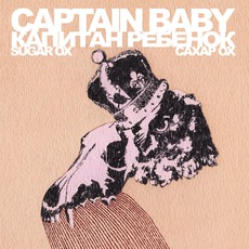 Sugar Ox mp3 Album by Captain Baby