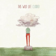 Clouded (Deluxe Edition) mp3 Album by This Wild Life