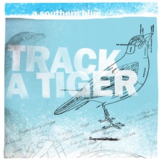 A Southern Blue mp3 Album by Track A Tiger