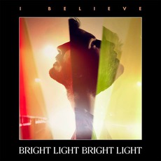 I Believe mp3 Single by Bright Light Bright Light