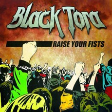 Raise Your Fists mp3 Album by Black Tora
