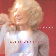 All Is Forgiven mp3 Album by Ashana
