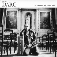 La Taille De Mon Âme mp3 Album by Daniel Darc