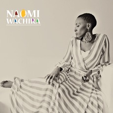 Naomi Wachira mp3 Album by Naomi Wachira