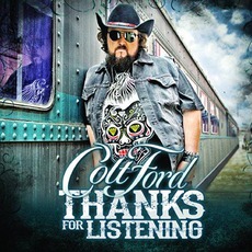 Thanks For Listening mp3 Album by Colt Ford
