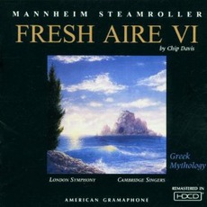 Fresh Aire VI: Greek Mythology mp3 Album by Mannheim Steamroller