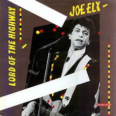Lord Of The Highway mp3 Album by Joe Ely