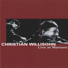 Live At Marians mp3 Artist Compilation by Christian Willisohn