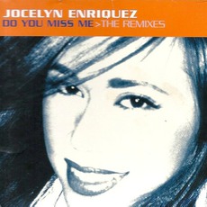 Do You Miss Me: The Remixes mp3 Remix by Jocelyn Enriquez