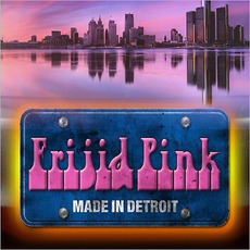 Made In Detroit mp3 Album by Frijid Pink