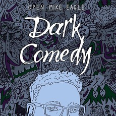 Dark Comedy mp3 Album by Open Mike Eagle