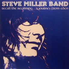 Recall The Beginning... A Journey From Eden mp3 Album by Steve Miller Band