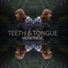 Monobasic mp3 Album by Teeth & Tongue