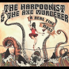 A Real Fine Mess mp3 Album by The Harpoonist & The Axe Murderer