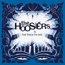 The Trick To Life mp3 Album by The Hoosiers