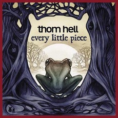 Every Little Piece mp3 Album by Thom Hell