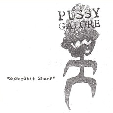 Sugarshit Sharp (Re-Issue) mp3 Album by Pussy Galore
