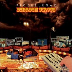 Bedroom Circus mp3 Album by Picklelegaz