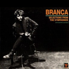 Selections From The Symphonies (Works For Electric Guitar) mp3 Artist Compilation by Glenn Branca