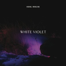 Hiding, Mingling mp3 Album by White Violet