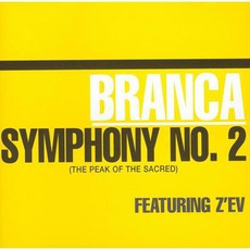 Symphony No. 2: The Peak Of The Sacred mp3 Album by Glenn Branca