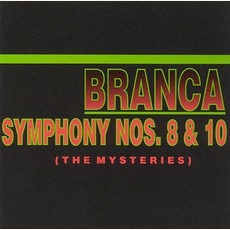 Symphony Nos. 8 & 10: The Mysteries mp3 Album by Glenn Branca