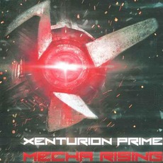 Mecha Rising (Limited Edition) mp3 Album by Xenturion Prime