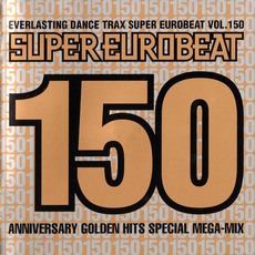 Super Eurobeat, Volume 150 mp3 Compilation by Various Artists