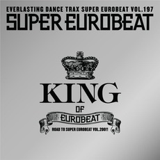 Super Eurobeat, Volume 197: King Of Eurobeat mp3 Compilation by Various Artists