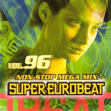 Super Eurobeat, Volume 96: Non-Stop Mega Mix mp3 Compilation by Various Artists
