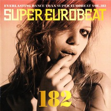 Super Eurobeat, Volume 182 mp3 Compilation by Various Artists