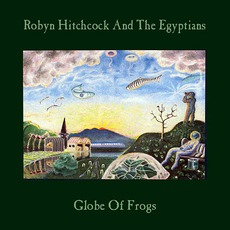 Globe Of Frogs mp3 Album by Robyn Hitchcock And The Egyptians