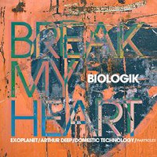 Break My Heart mp3 Album by Biologik