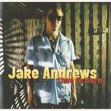 Time To Burn mp3 Album by Jake Andrews