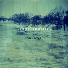 Advent (Deluxe Edition) mp3 Album by Young Oceans