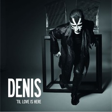 Til Love Is Here mp3 Album by Denis