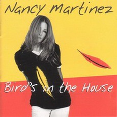 Bird's In The House mp3 Album by Nancy Martinez