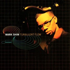Turbulent Flow mp3 Album by Mark Shim