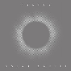Solar Empire mp3 Album by Flares