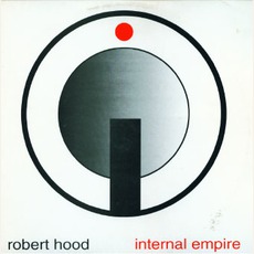 Internal Empire mp3 Album by Robert Hood
