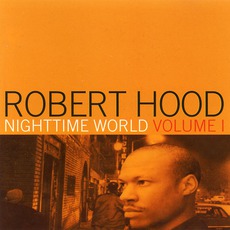 Nighttime World, Volume 1 mp3 Album by Robert Hood