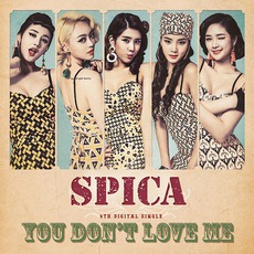You Don't Love Me mp3 Single by SPICA