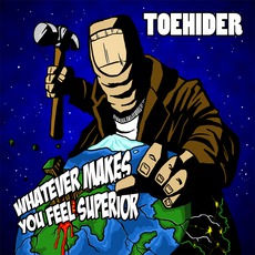"Whatever Makes You Feel Superior" mp3 Single by Toehider