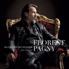 Ma Liberté De Chanter (Live Acoustic) mp3 Live by Florent Pagny