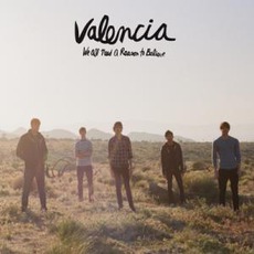 We All Need A Reason To Believe mp3 Album by Valencia