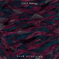 Hold Still Life mp3 Album by Field Mouse