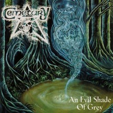 An Evil Shade Of Grey mp3 Album by Cemetary