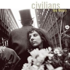 Civilians mp3 Album by Joe Henry